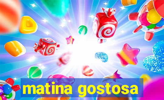 matina gostosa